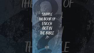 Why is the Book of Enoch Not in the Bible?