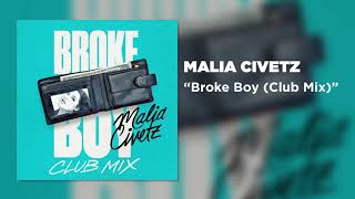 Malia Civetz - Broke Boy [Club Mix]