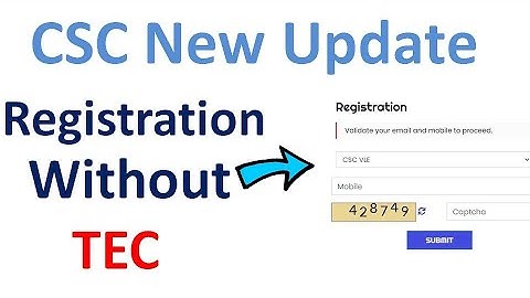 New CSC Registration Without TEC Registration Or Certificate