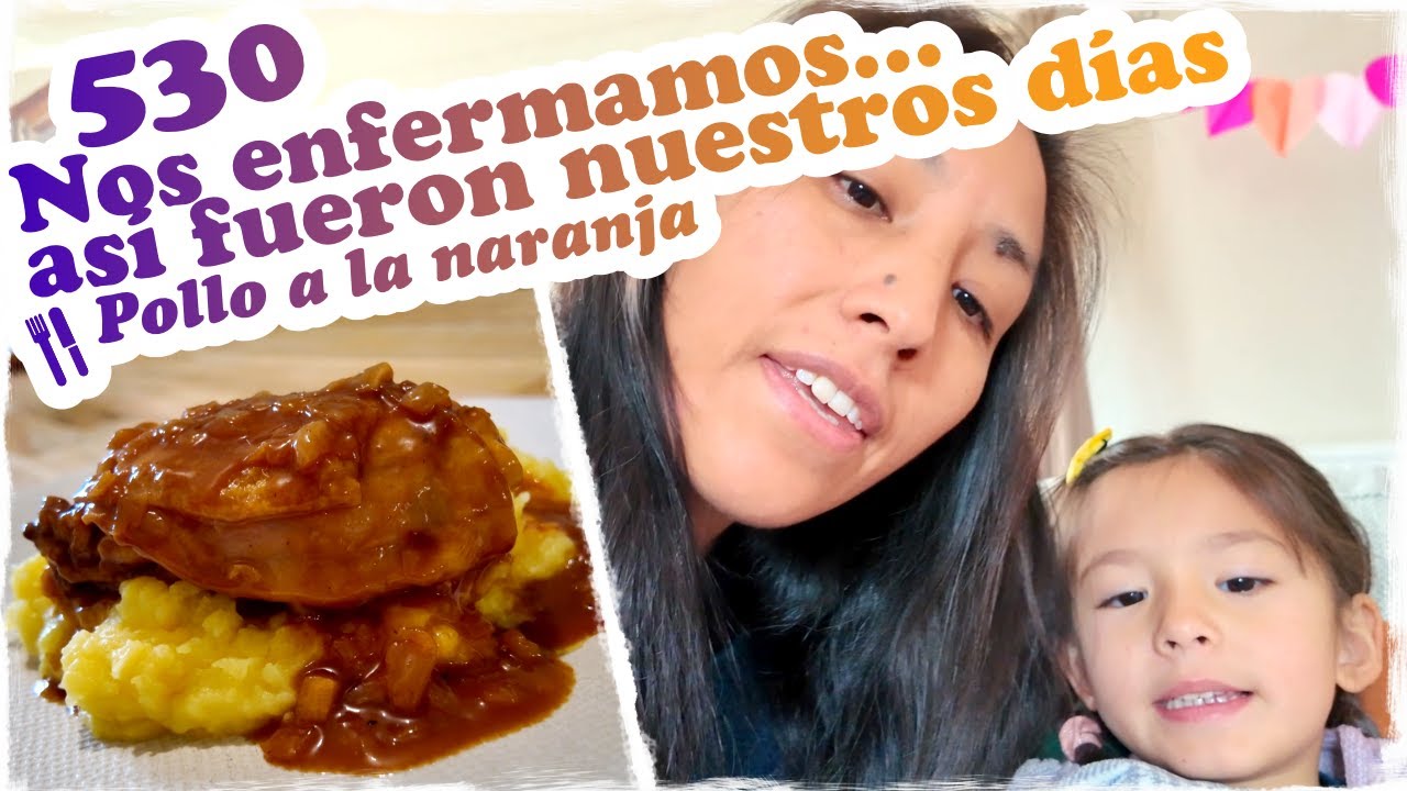 🤧 Nos enfermamos… así fueron nuestros días! Pollo a la naranja 🤧 ~ Mandarina con Mate