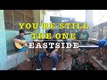 You're Still The One - EastSide Cover