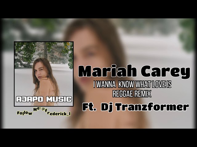 Mariah Carey - I Wanna Know What Love Is (ft.  Dj Tranzformer)