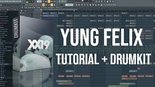 HOW TO MAKE A YUNG FELIX TYPE BEAT + DRUMKIT 2019 FL STUDIO