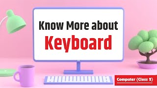 Know More About Keyboard | Alphabet Keys | Numeric Keys | Special Keys Computer Classes for Class 2