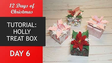 12 Days of Christmas | Day 6 | Holly Treat Box | TUTORIAL