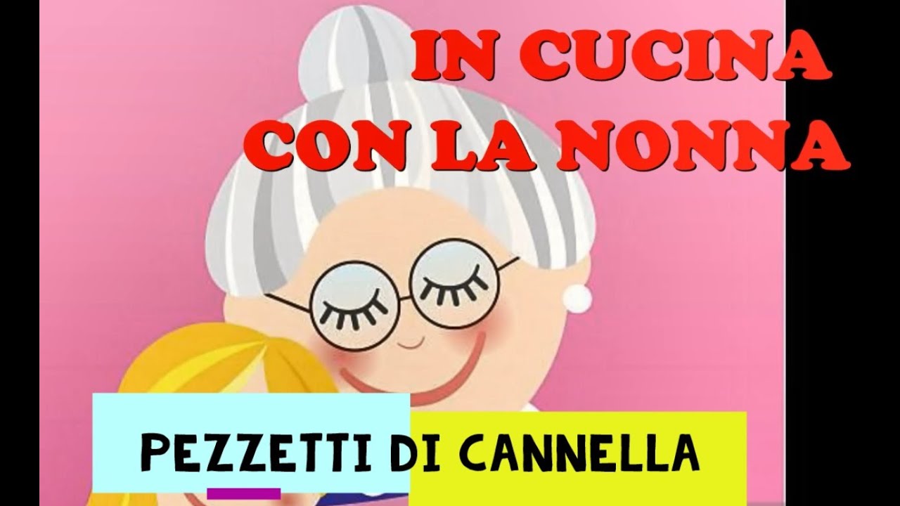 In Cucina Con La Nonna Pezzetti Di Cannella Youtube