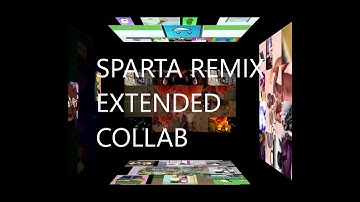 The 5-Part Sparta Extended Remix Collab