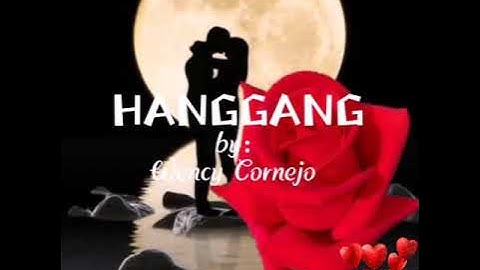 HANGGANG-By:Wency Cornejo w/lyrics