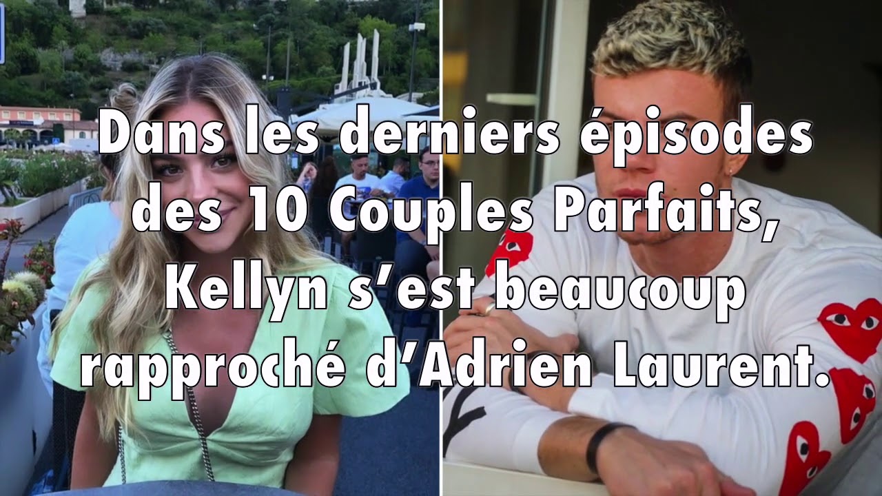 Kellyn proche d'Adrien dans les 10 Couples Parfaits, Anthony Alcaraz la clash violemment !