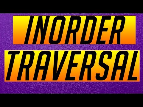 Tree Traversals: In Order
