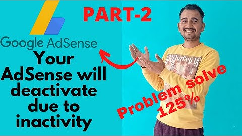Your AdSense account will be deactivated due to inactivity / complete solution 👍Problem Solve 💯%