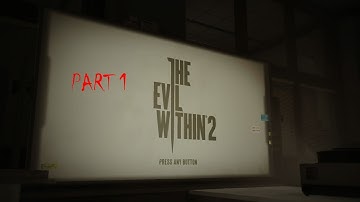 The Evil Within 2 Walkthrough Gameplay Part 1- Into The Flames (Xbox One)