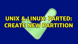Unix & Linux: parted: create new partition