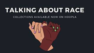 Talking About Race Hoopla Reading Lists