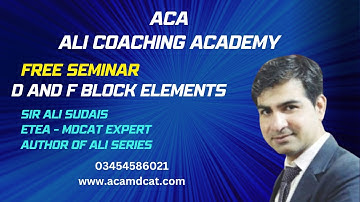 Seminar - Inorganic Chemistry d and f block | Ali Sudais | ACA & Ali Series books | NMDCAT