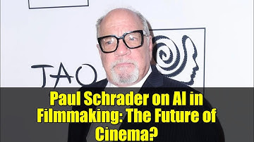 Paul Schrader on AI in Filmmaking: The Future of Cinema?