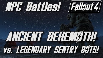 Fallout 4 | NPC Battles #31 - Ancient Behemoths vs Sentry Bots!