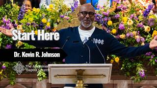 Start Here | Rev. Dr. Kevin R. Johnson | Abyssinian Baptist Church