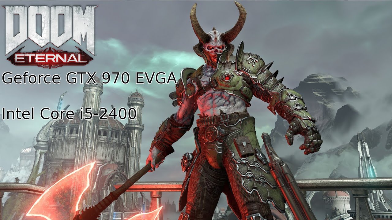 DOOM ETERNAL GTX 970 i5-2400