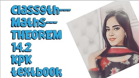 Class9th---Maths--theorem 14.2------- KpK textbook
