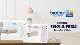 FS101 & FS155 Brother Sewing Machine | Tutorial
