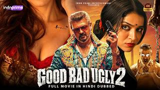 Full Good Bad Ugly 2 | Ajit Kumar , Trisha Krishnan , Arjun Das | South Action Thriller Movie In Hindi Guide