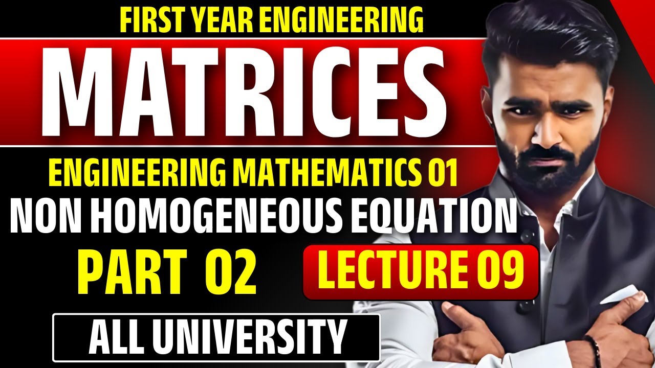 Engineering Mathematics 01|Matrices|Lecture 09| Non Homogeneous Equation|Part 2 |All University