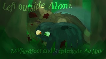 “Left Outside Alone” Leopardfoot and Mapleshade AU MAP REHOSTED @KiraFurry12 