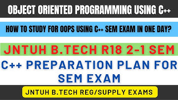 How to study for OOPS Using C++ Exam? || JNTUH B.Tech R18 2-1 Sem Exams || RAJ