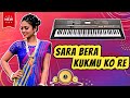 Sara bera kukmu ko re  santali instrumental 2023  new santali