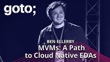 Minimum Viable Migrations (MVMs): A Path to Cloud Native EDAs • Ben Ellerby • GOTO 2022