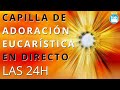 Capilla de Adoración Eucarística en vivo (en directo) // Eucharistic Adoration Chapel (Live)