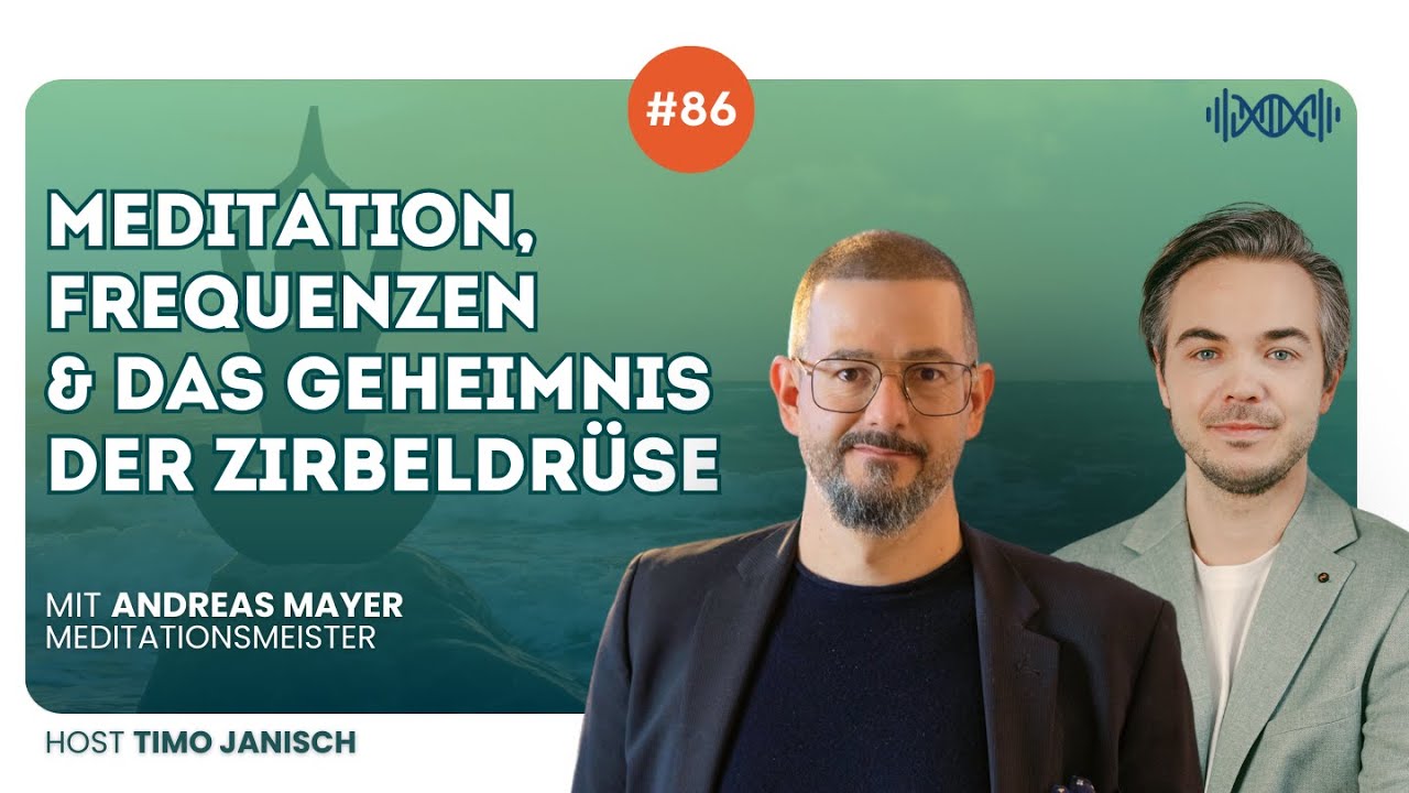 #86 Meditation, Frequenzen & das Geheimnis der Zirbeldrüse – mit Andreas Mayer