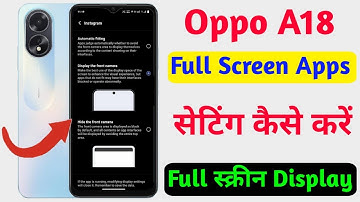 oppo a18 full screen display apps setting,how to full screen display setting oppo a18