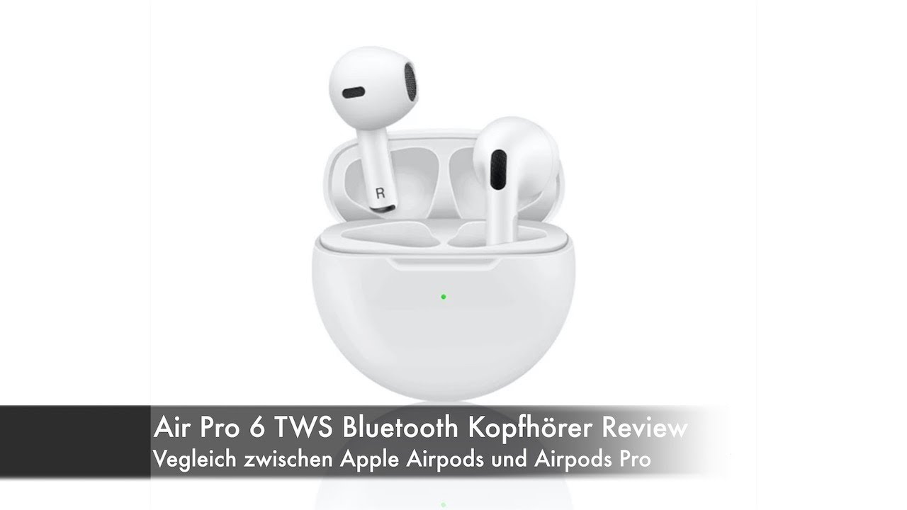 Air Pro 6 TWS Bluetooth Kopfhörer Aliexpress Review deutsch (Pro 6 vs.  AirPods \u0026 AirPods Pro) - YouTube