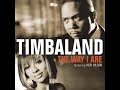 Timbaland - The way I are (ft. Keri Hilson, D.O.E.)