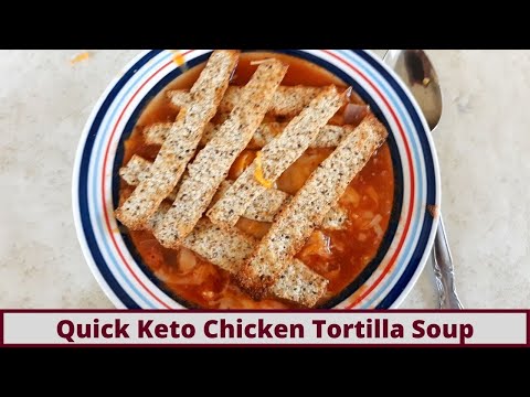 Quick Keto Chicken Tortilla Soup With 3 Ingredient Keto Tortillas (Nut Free And Gluten Free)