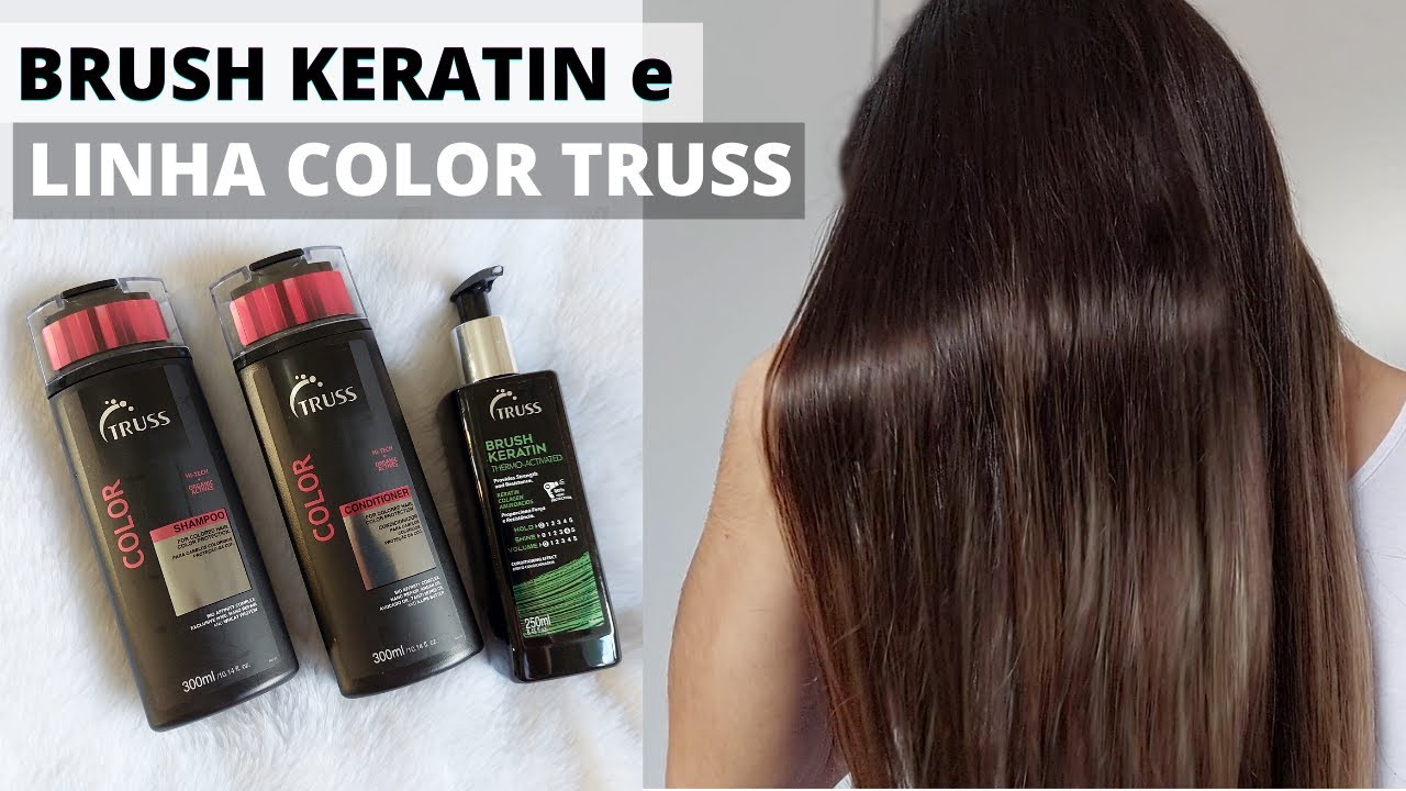 BRUSH KERATIN + SHAMPOO E CONDICIONADOR COLOR TRUSS Resenha YouTube