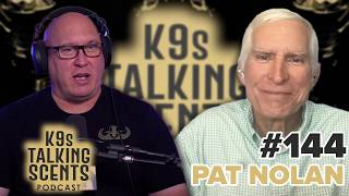 #144  Training Puppies On Odor: The Science & Method That Works | Pat Nolan