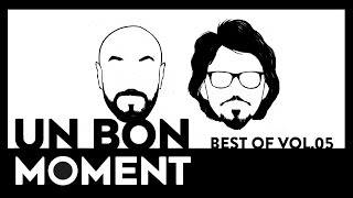 Un Bon Moment LE BEST OF 05