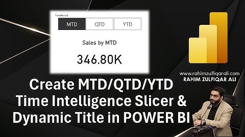 How to Create MTD / QTD / YTD Time Intelligence Slicer & Dynamic Title in Microsoft POWER BI