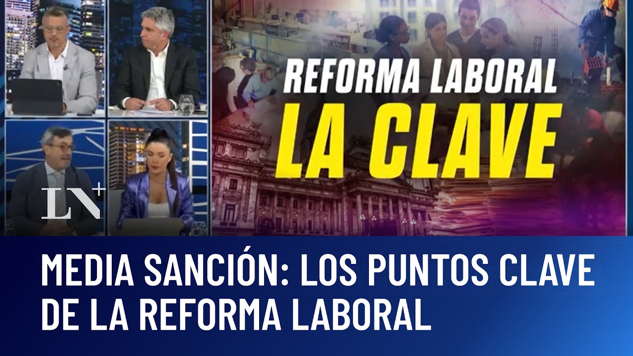 Media sanción: los puntos clave de la reforma laboral - YouTube