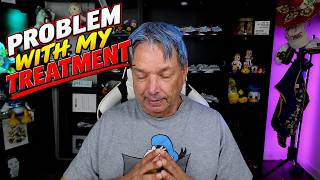 I HAD A PROBLEM WITH MY TREATMENT