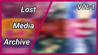 Lost Media Archive [VOLUME 1]