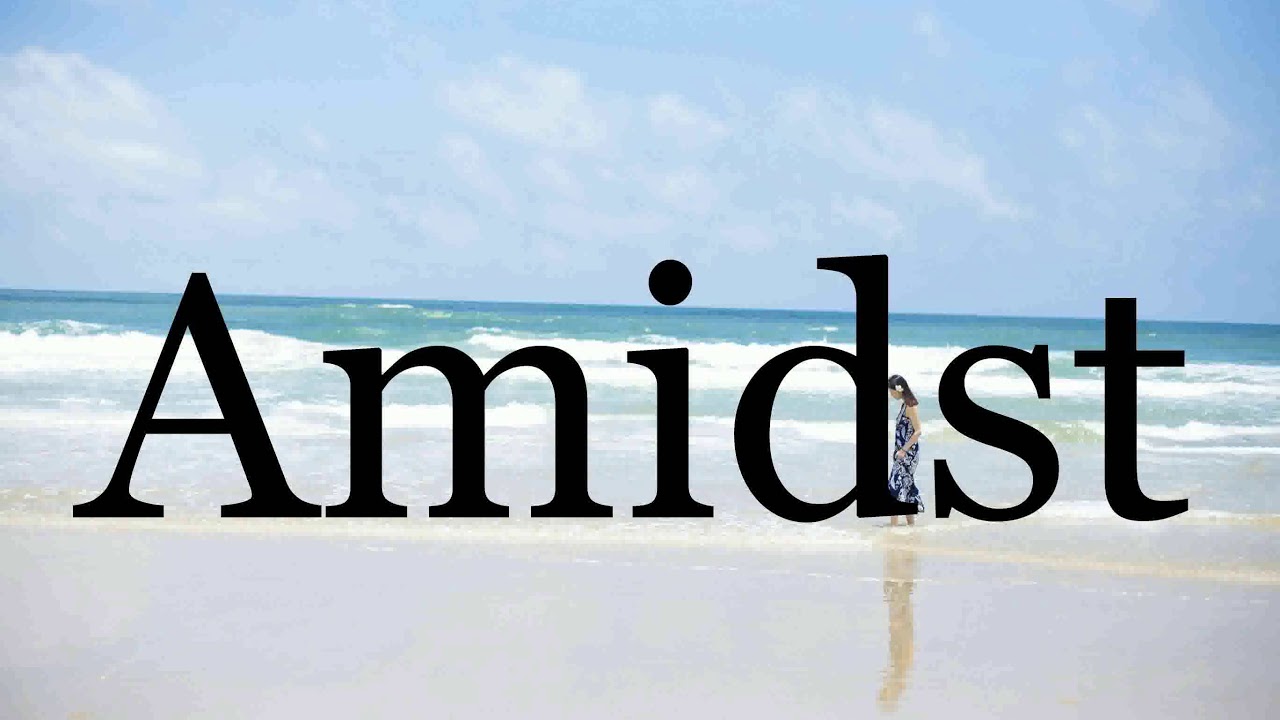 How To Pronounce Amidst🌈🌈🌈🌈🌈🌈Pronunciation Of Amidst