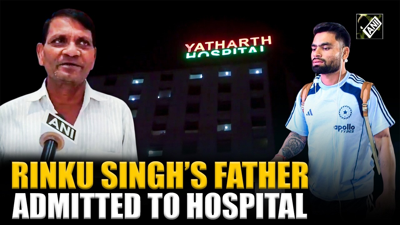 Cricketer Rinku Singh’s father admitted to hospital after medical emergency