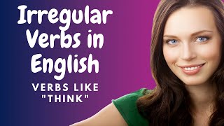 Irregular Verbs in English:  Verbs like Think screenshot 2