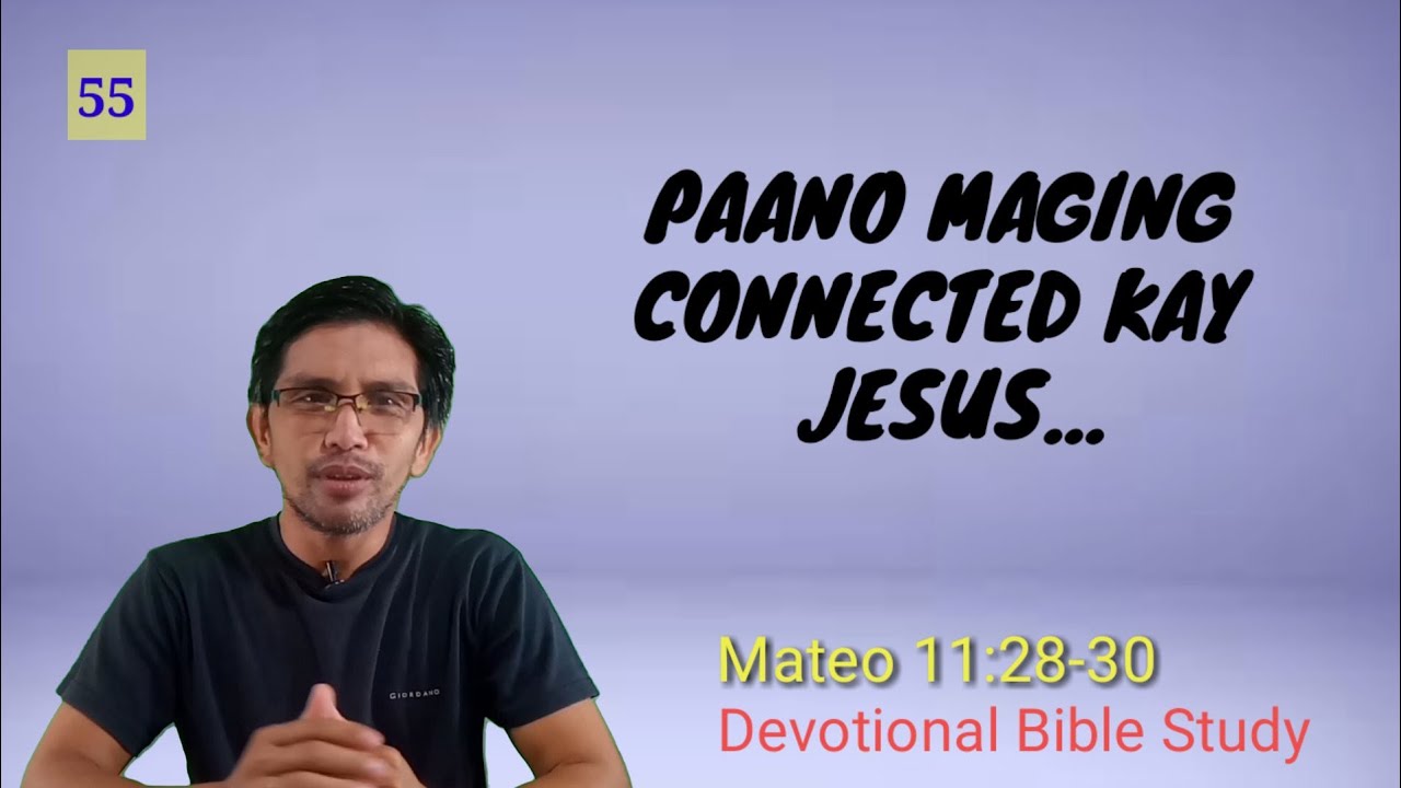PAANO MAGING CONNECTED KAY JESUS? Mateo 