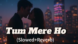 Tum Mere Ho | Heartfelt Romantic Melody | Emotional Love Story Song