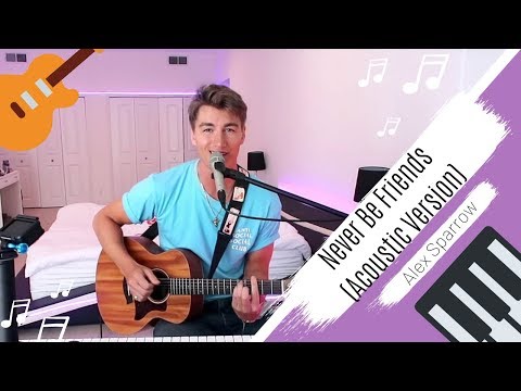 Alex Sparrow - Never Be Friends (Acoustic/Loop Pedal Version)